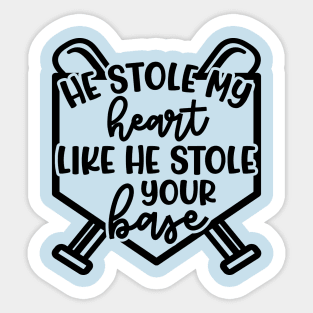 He Stole My Heart Like He Stole Your Base Baseball Mom Cute Funny Sticker